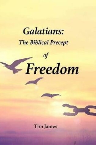 Cover of Galatians: The Biblical Precept of Freedom
