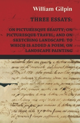 Book cover for Three Essays - On Picturesque Beauty - On - Picturesque Travel - And On - Sketching Landscape - To Which Is Added A Poem On Landscape Painting