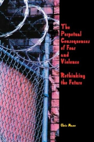 Cover of The Perpetual Consequences of Fear and Violence