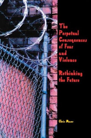 Book cover for The Perpetual Consequences of Fear and Violence