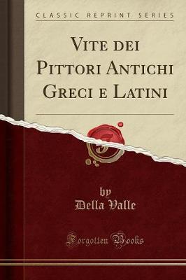 Book cover for Vite Dei Pittori Antichi Greci E Latini (Classic Reprint)
