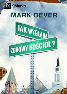 Book cover for Jak Wygląda Zdrowy Kościol (What Is a Healthy Church?) (Polish)