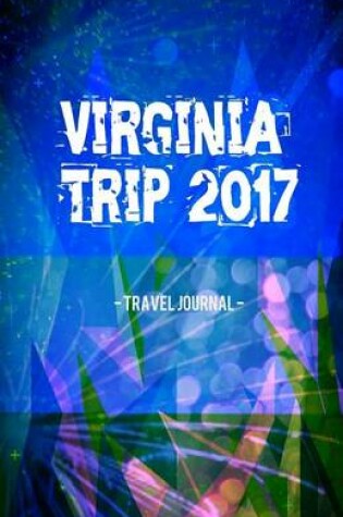 Cover of Virginia Trip 2017 Travel Journal