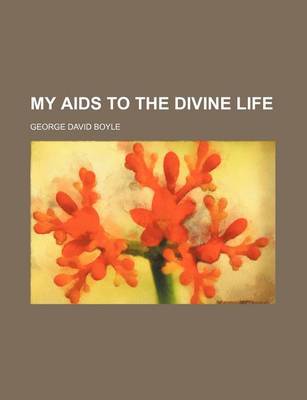 Book cover for My AIDS to the Divine Life