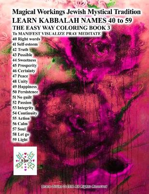 Book cover for Magical Workings Jewish Mystical Tradition LEARN KABBALAH NAMES 40 to 59 THE EASY WAY COLORING BOOK 3 To MANIFEST VISUALIZE PRAY MEDITATE