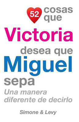 Cover of 52 Cosas Que Victoria Desea Que Miguel Sepa