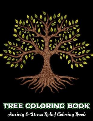 Book cover for TREE COLORING BOOK Anxiety & Stress Relief Coloring Book