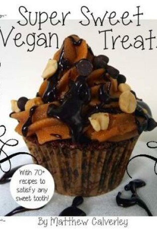 Cover of Super Sweet Vegan Treats