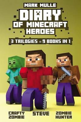 Book cover for Diary of Minecraft Heroes Volume 1 (3 Trilogies = 9 Books in 1)