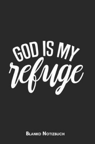 Cover of God is my refuge Blanko Notizbuch
