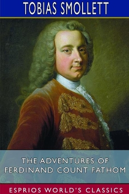 Book cover for The Adventures of Ferdinand Count Fathom (Esprios Classics)