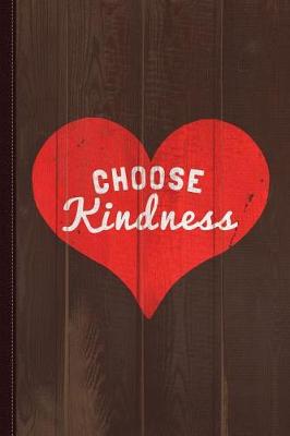 Book cover for Choose Kindness Journal Notebook