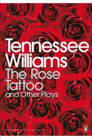 Cover of The Rose Tattoo and Other Plays