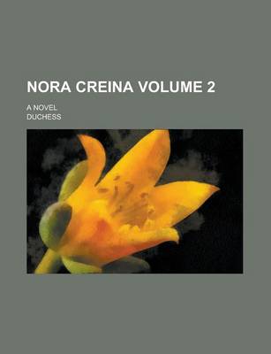 Book cover for Nora Creina; A Novel Volume 2