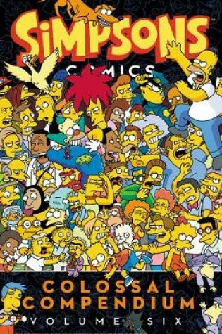 Cover of Simpsons Comics Colossal Compendium Volume 6