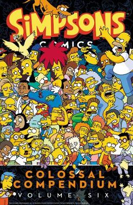 Book cover for Simpsons Comics Colossal Compendium Volume 6