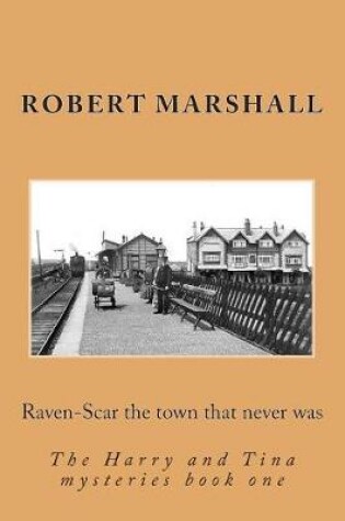 Cover of Raven-Scar the Town That Never Was