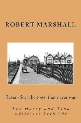 Book cover for Raven-Scar the Town That Never Was