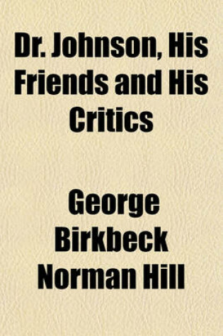 Cover of Dr. Johnson, His Friends and His Critics