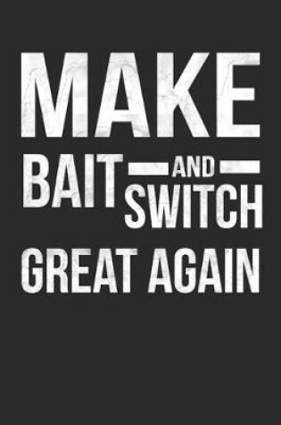 Cover of Make Bait And Switch Great Again