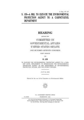 Book cover for S. 159, a bill to elevate the Environmental Protection Agency to a cabinet-level department