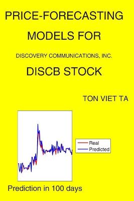 Book cover for Price-Forecasting Models for Discovery Communications, Inc. DISCB Stock