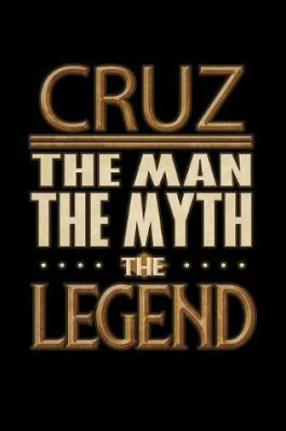 Cover of Cruz The Man The Myth The Legend