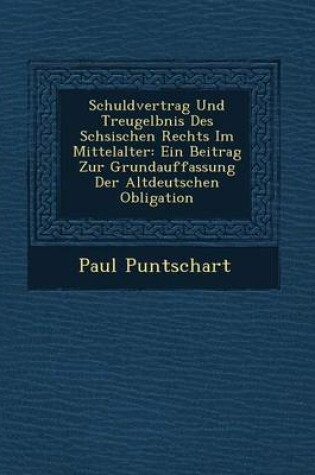 Cover of Schuldvertrag Und Treugel Bnis Des S Chsischen Rechts Im Mittelalter