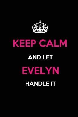 Book cover for Keep Calm and Let Evelyn Handle It