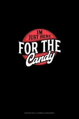 Cover of I'm Just Here for the Candy