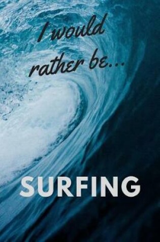 Cover of I Would Rather be Surfing
