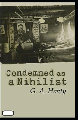 Book cover for Condemned as a Nihilist annotated