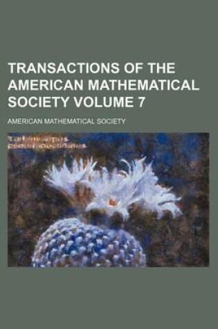 Cover of Transactions of the American Mathematical Society Volume 7