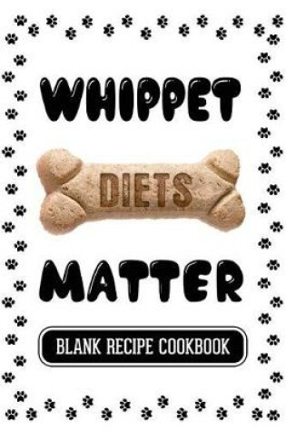 Cover of Whippet Diets Matter