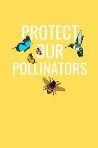 Cover of Protect Our Pollinators