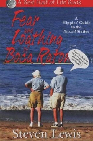 Cover of Fear and Loathing of Boca Raton: A Hippie's Guide to the Second Sixties