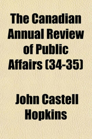 Cover of The Canadian Annual Review of Public Affairs (34-35)