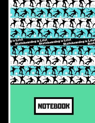 Book cover for Skateboarding Is Life! (NOTEBOOK)