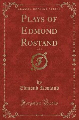 Cover of Plays of Edmond Rostand, Vol. 2 (Classic Reprint)