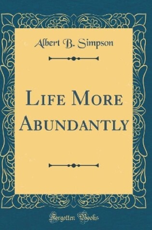 Cover of Life More Abundantly (Classic Reprint)