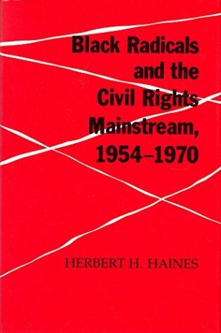 Cover of Black Radicals and the Civil Rights Mainstream, 1954-1970