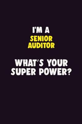 Book cover for I'M A Senior Auditor, What's Your Super Power?