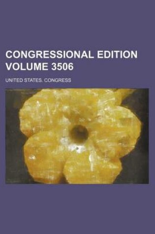 Cover of Congressional Edition Volume 3506