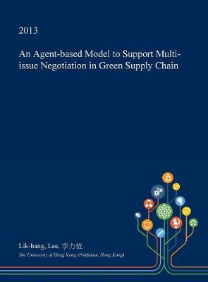 Book cover for An Agent-Based Model to Support Multi-Issue Negotiation in Green Supply Chain