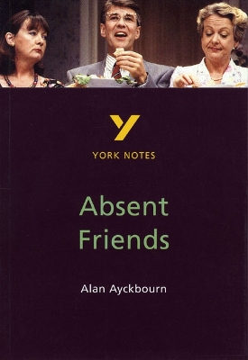 Cover of Absent Friends everything you need to catch up, study and prepare for and 2023 and 2024 exams and assessments