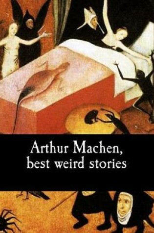 Cover of Arthur Machen, best weird stories