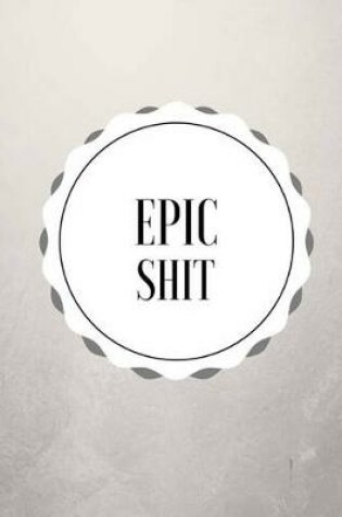 Cover of Epic Shit