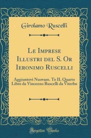 Cover of Le Imprese Illustri del S. or Ieronimo Ruscelli