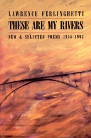 Cover of These are My Rivers: New & Selected Poems 1955-1993