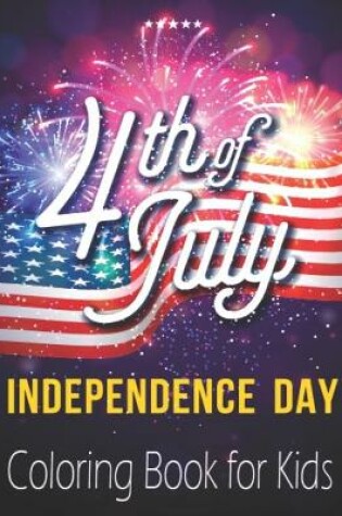 Cover of 4th of July Independence Day Coloring Book for Kids